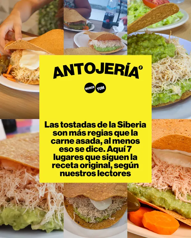 Infografía. Las tostadas de la Siberia son más regias que la carne asada, al menos eso se dice. Aquí 7 lugares que siguen la receta original, según nuestros lectores