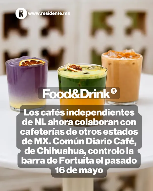 Los cafés independientes de NL ahora colaboran con cafeterías de otros estados de MX. Común Diario Café, de Chihuahua, controlará la barra de Fortuita el 16 de mayo