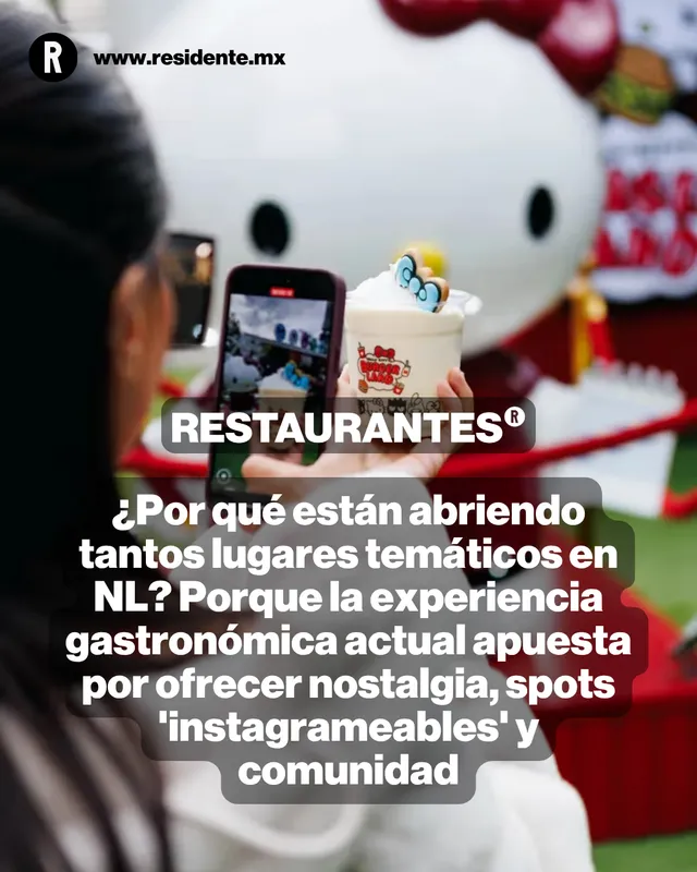 ¿Por qué están abriendo tantos lugares temáticos en NL? Porque la experiencia gastronómica actual apuesta por ofrecer nostalgia, spots 'instagrameables' y comunidad 