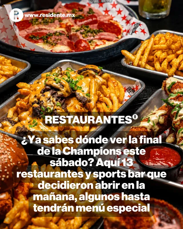 ¿Ya sabes dónde ver la final de la Champions este sábado? Aquí 13 restaurantes y sports bar que decidieron abrir en la mañana, algunos hasta tendrán menú especial