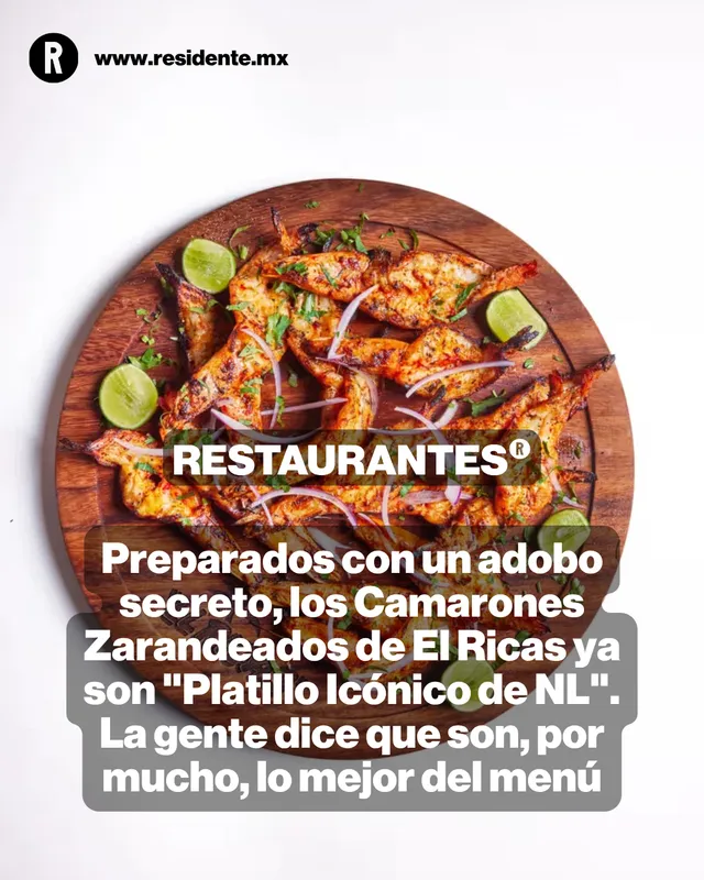 Preparados con un adobo secreto, los Camarones Zarandeados de El Ricas ya son "Platillo Icónico de NL".  La gente dice que son, por mucho, lo mejor del menú 