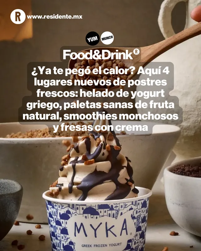¿Ya te pegó el calor? Aquí  4 lugares nuevos de postres frescos: helado de yogurt griego, paletas sanas de fruta natural, smoothies monchosos  y fresas con crema