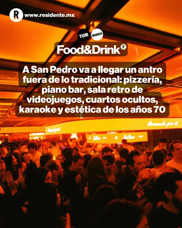Aperturas. A San Pedro va a llegar un antro fuera de lo tradicional: pizzería, piano bar, sala retro de videojuegos, cuartos ocultos, karaoke y estética de los 70