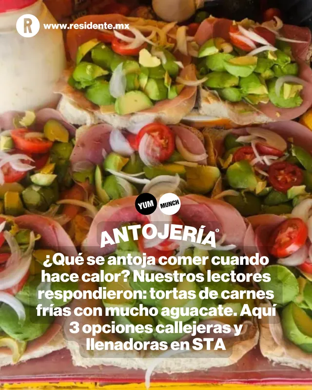 ¿Qué se antoja comer cuando hace calor? Nuestros lectores respondieron: tortas de carnes frías con mucho aguacate. Aquí 3 opciones callejeras y llenadoras en STA 