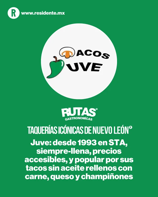 Taquerías icónicas. Juve: desde 1993 en STA, siempre-llena, precios accesibles, y popular por sus tacos sin aceite rellenos con carne, queso y champiñones