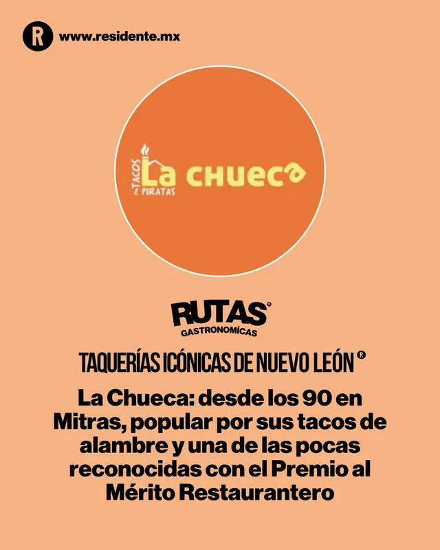 Taquerías icónicas. La Chueca: desde los 90 en Mitras, popular por sus tacos de alambre y una de las pocas reconocidas con el Premio al Mérito Restaurantero 