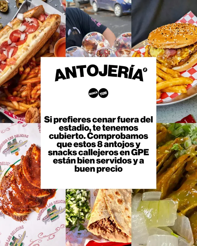 Si prefieres cenar fuera del estadio, te tenemos cubierto. Comprobamos que estos 8 antojos y snacks callejeros en GPE están bien servidos y a buen precio