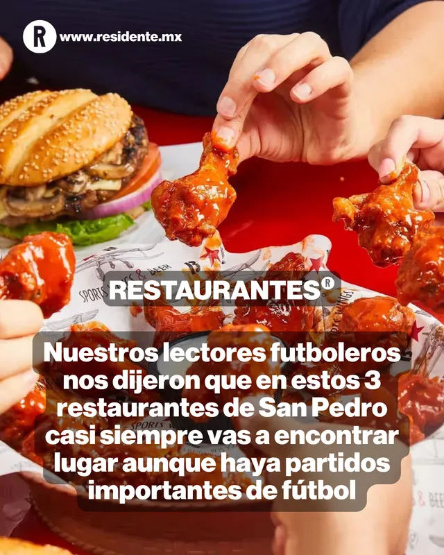 Nuestros lectores futboleros nos dijeron que en estos 3 restaurantes de San Pedro casi siempre vas a encontrar lugar aunque haya partidos importantes de fútbol  
