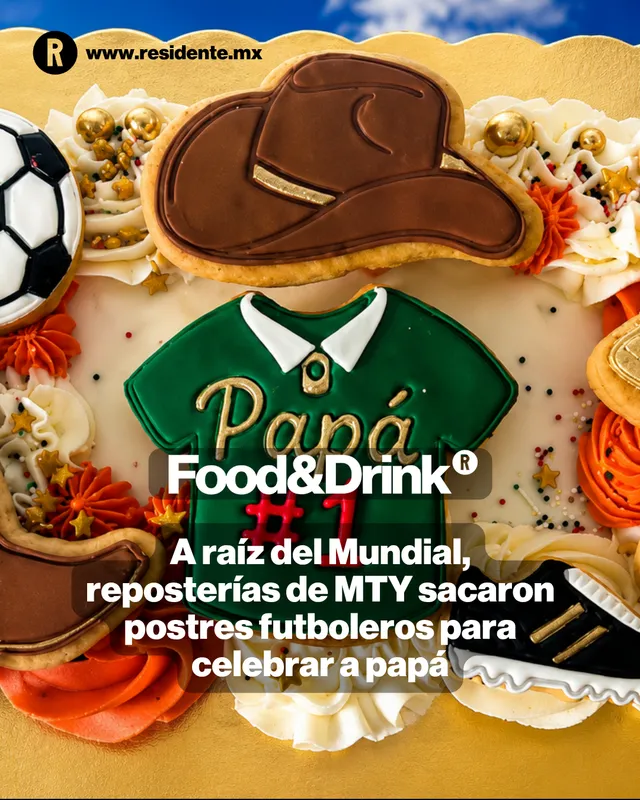 A raíz del Mundial, reposterías de MTY sacaron postres futboleros para celebrar a papá