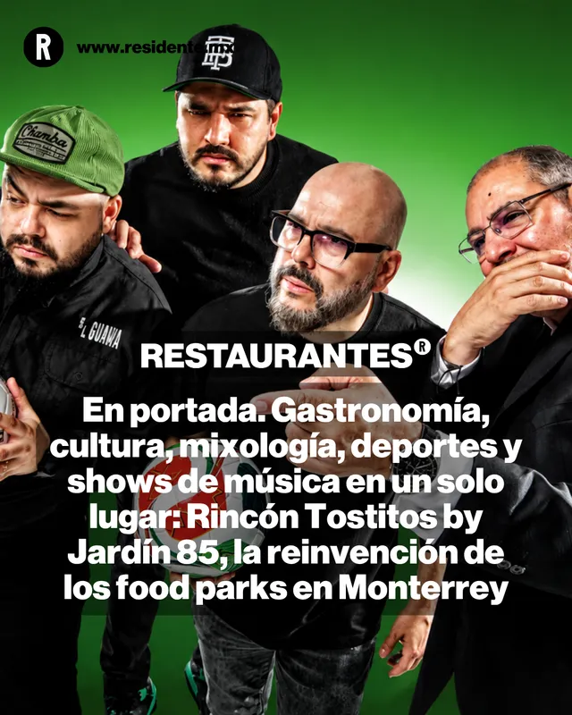 En portada. Gastronomía, cultura, mixología, deportes y shows de música en un solo lugar: Rincón Tostitos by Jardín 85, la reinvención de los food parks en Monterrey