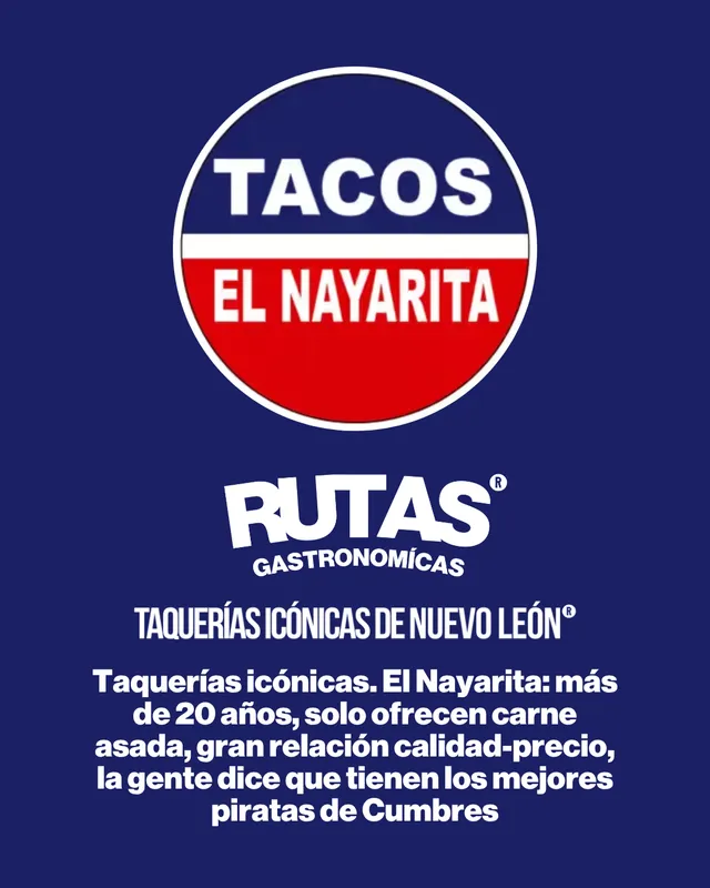 Taquerías icónicas. El Nayarita: más de 20 años,  solo ofrecen carne asada, gran relación calidad-precio, la gente dice que tienen los mejores piratas de Cumbres