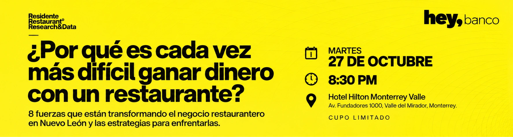 ¿Por qué es cada vez más difícil ganar dinero con un restaurante? Martes 27 de octubre, 8:30 PM, Hotel Hilton Monterrey Valle. Cupo limitado.